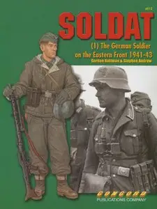 Soldat (1): The German Soldier on the Eastern Front 1941-1943 (Concord №6512) (repost)