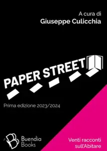 Paper street. Venti racconti sull'abitare -  Giuseppe Culicchia