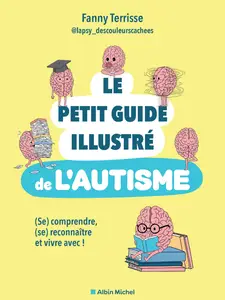 Fanny Terrisse - Le Petit Guide Illustré de l'Autisme