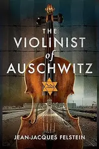 The Violinist of Auschwitz (Repost)