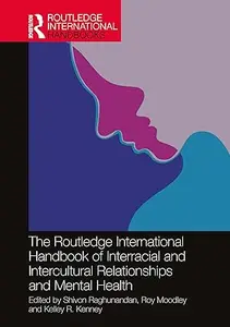 The Routledge International Handbook of Interracial and Intercultural Relationships and Mental Health