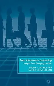 Next Generation Leadership: Insights from Emerging Leaders