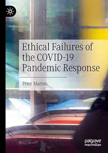 Ethical Failures of the COVID-19 Pandemic Response