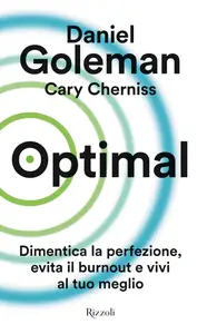 Daniel Goleman - Optimal. dimentica la perfezione, evita il burnout e vivi al tuo meglio