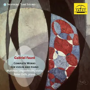 Matthias Lingenfelder, Peter Orth - Gabriel Fauré: Complete Works for Violin and Piano (2024) [Official Digital Download 24/96]