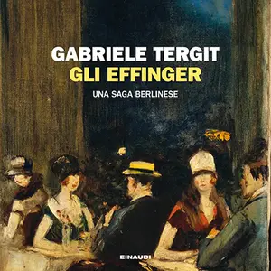 «Gli Effinger: Una saga berlinese» by Gabriele Tergit