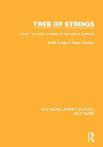 Tree of strings: Crann nan teud: a history of the harp in Scotland