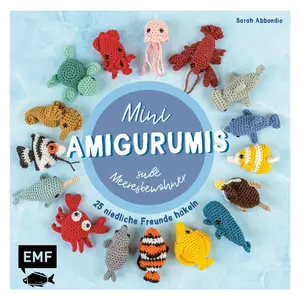 Mini-Amigurumis – Süße Meeresbewohner: 25 niedliche Freunde häkeln