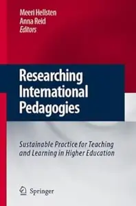 Researching International Pedagogies: Sustainable Practice for Teaching and Learning in Higher Education