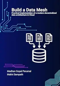 Build a Data Mesh (Hands-On) – Practical implementation of a modern decentralized data architecture in Cloud