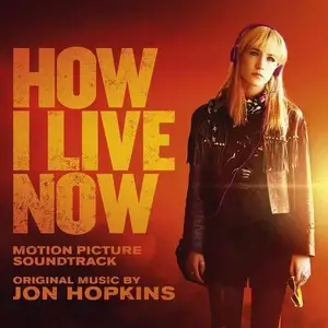 Jon Hopkins - How I Live Now (OST) (2013)