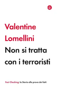 Valentine Lomellini - Non si tratta con i terroristi