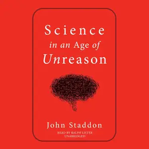 Science in an Age of Unreason
