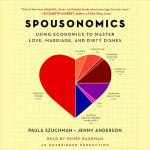 Spousonomics: Using Economics to Master Love, Marriage, and Dirty Dishes [Audiobook]