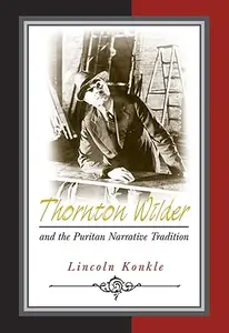 Thornton Wilder and the Puritan Narrative Tradition