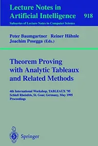 Theorem Proving with Analytic Tableaux and Related Methods: 4th International Workshop, TABLEAUX '95 Schloß Reinfels, St. Goar,