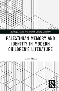 Palestinian Memory and Identity in Modern Children’s Literature