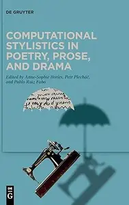 Computational Stylistics in Poetry, Prose, and Drama