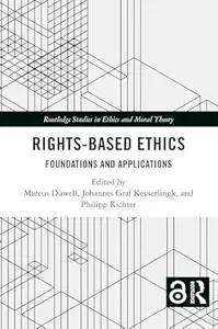 Rights-Based Ethics: Foundations and Applications