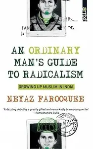 An Ordinary Man's Guide to Radicalism: Growing Muslim in India