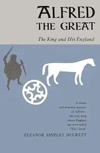 Alfred the Great: The King and His England