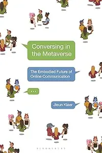 Conversing in the Metaverse: The Embodied Future of Online Communication