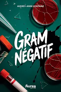 Audrey-Anne Fontaine, "Gram négatif"
