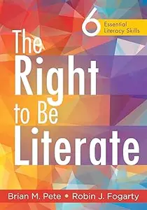 The Right to Be Literate: Six Essential Literacy Skills - strategies for teaching students the skills they need to think