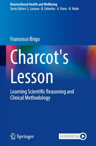 Charcot's Lesson: Learning Scientific Reasoning and Clinical Methodology (Neurocultural Health and Wellbeing)