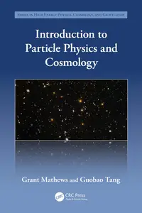 Introduction to Particle Physics and Cosmology (Series in High Energy Physics, Cosmology and Gravitation)