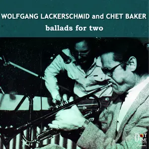 Wolfgang Lackerschmid & Chet Baker - Ballads for Two (1979/2018)