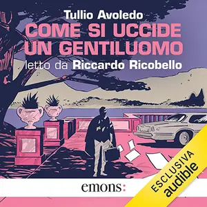 «Come si uccide un gentiluomo» by Tullio Avoledo