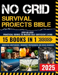 No Grid Survival Projects Bible: 15 books in 1