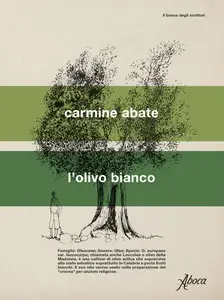 Carmine Abate - L'olivo bianco