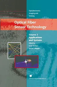 Optical Fiber Sensor Technology: Applications and Systems