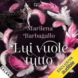 «Lui vuole tutto» by Marilena Barbagallo