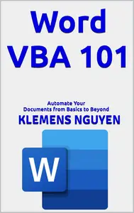 Word VBA 101: Automate Your Documents from Basics to Beyond