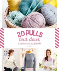 Charlov, "20 pulls tout doux : À tricoter pour toute l'année"