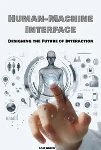 Human-Machine Interface: Designing the Future of Interaction