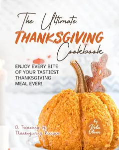 The Ultimate Thanksgiving Cookbook