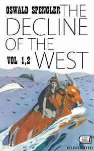 The Decline of the West. Vol 1,2. Illustrated