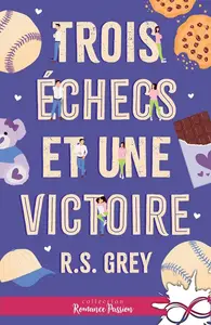 R.S. Grey, "Trois échecs et une victoire"