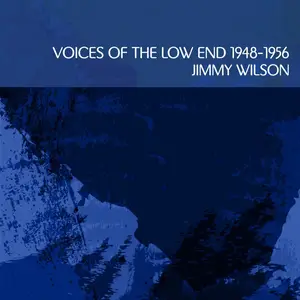 Jimmy Wilson - Voices of the Low End 1948-1956 (2025) [Official Digital Download]
