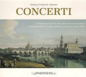 Holger Gehring, Barockorchester der Kreuzkirche Dresden - George Frideric Handel: Concerti (2015)