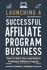 Launching A Successful Affiliate Program Business