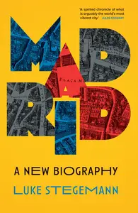 Madrid: A New Biography