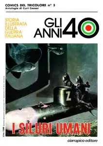 Comics Del Tricolore - Volume 3 - Gli Anni 40 I Siluri Umani