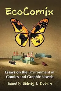 EcoComix: Essays on the Environment in Comics and Graphic Novels