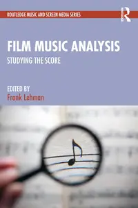 Film Music Analysis (Routledge Music and Screen Media Series)