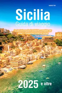 Sicilia Guida di viaggio 2025 e oltre